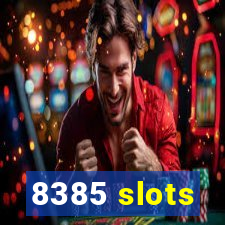 8385 slots